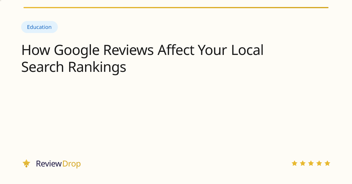 How Google Reviews Affect Your Local Search Rankings