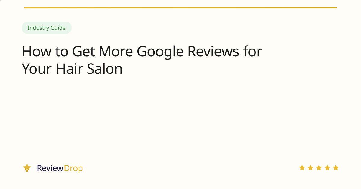 How to Get More Google Reviews for Your Hair Salon