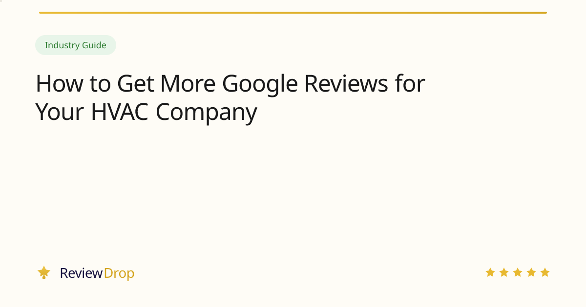 How to Get More Google Reviews for Your HVAC Company