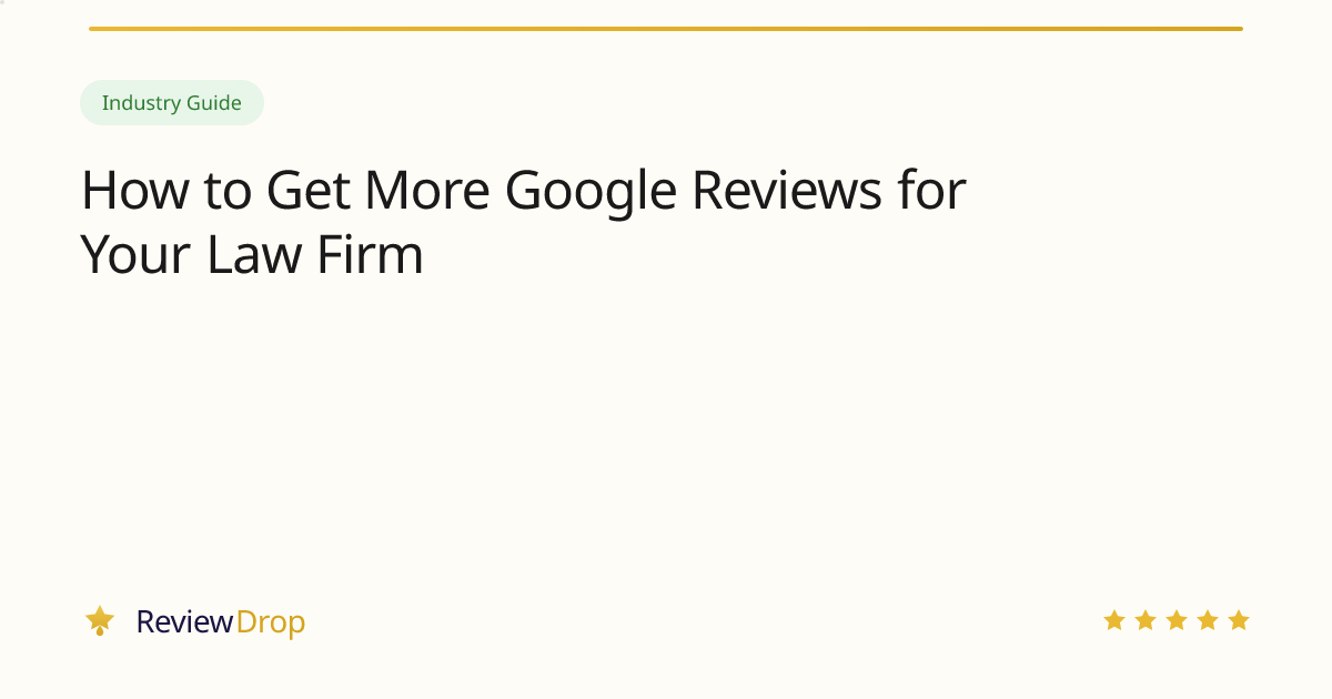 How to Get More Google Reviews for Your Law Firm
